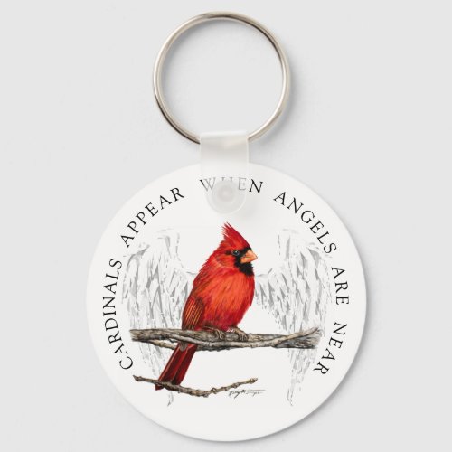 Cardinals Appear When Angels Are Near Keychain