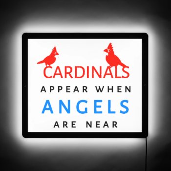 Cardinals Appear When Angels Are Near Led Sign by malibuitalian at Zazzle