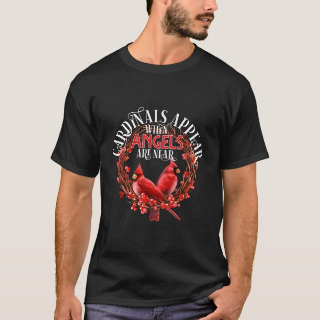 Cardinals Appear When Angels Are Near Red Cardinal T-Shirt (Front)