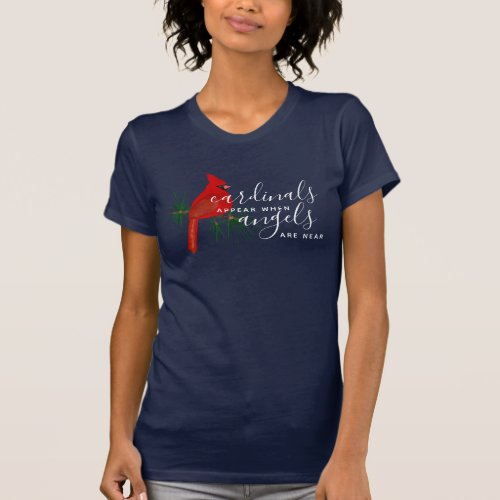 Cardinals Appear When Angels Are Near T_Shirt