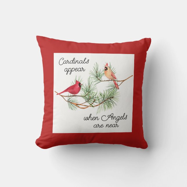 Cardinals appear when Angels are near Throw Pillow (Front)
