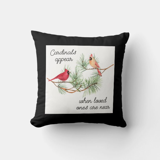 Cardinals appear when loved ones are near throw pillow (Front)