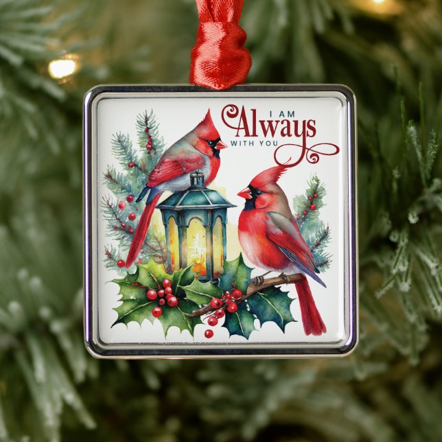 Cardinals  I Am Always With You Metal Ornament (Tree)