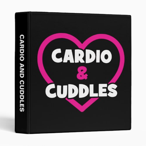 Cardio and Cuddles _ Funny Novelty Gym Workout 3 Ring Binder