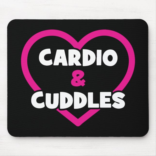 Cardio and Cuddles - Funny Novelty Gym Workout Mouse Pad (Front)