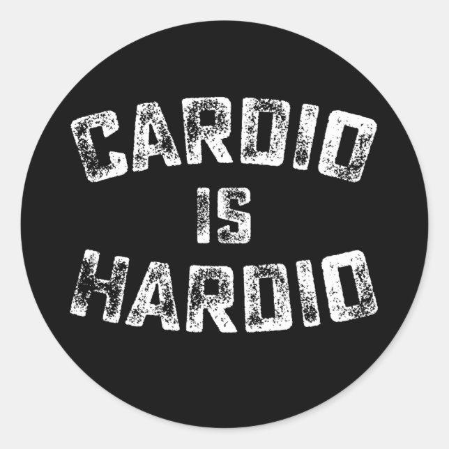 Cardio Is Hardio Fitness Gym Workout Classic Round Sticker (Front)
