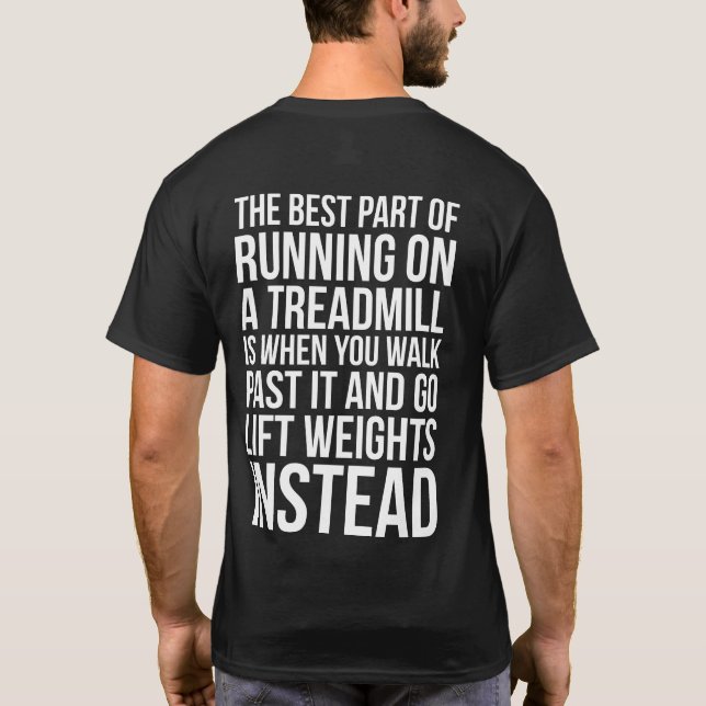 Cardio, Treadmill Running vs Lifting - Funny Gym T-Shirt (Back)