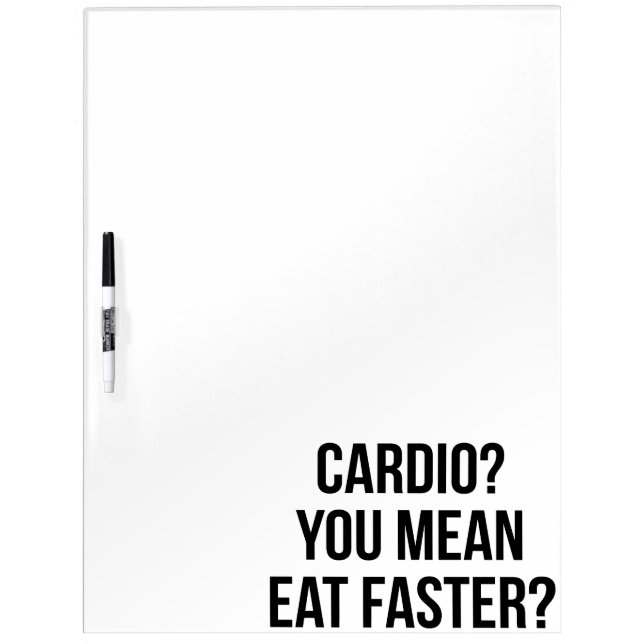 Cardio? You Mean Eat Faster? - Funny Bulking Gym Dry Erase Board (Front)