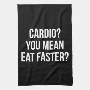 Cardio? You Mean Eat Faster? - Funny Bulking Gym Kitchen Towel