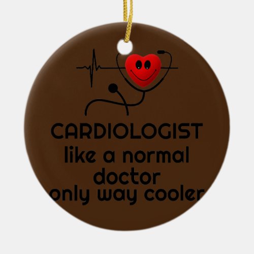 Cardiologist cool doctor Funny heart surgeon Ceramic Ornament