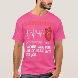 Cardiologist Definition Cardiology Heart Doctor Gr T-Shirt