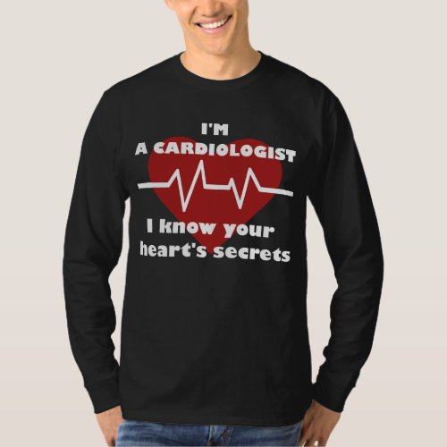 Cardiologist Doctor with sense of humor T_Shirt
