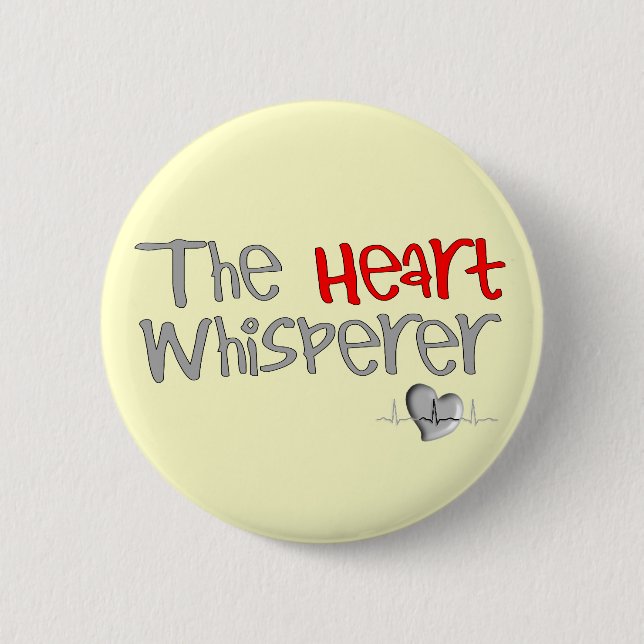 Cardiologist Gifts "The Heart Whisperer" Button (Front)
