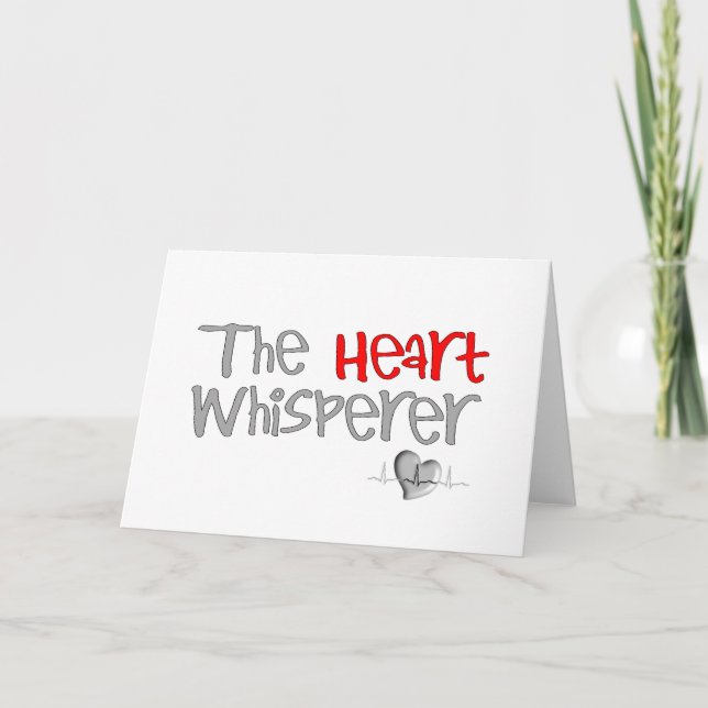 Cardiologist Gifts "The Heart Whisperer" Card (Front)
