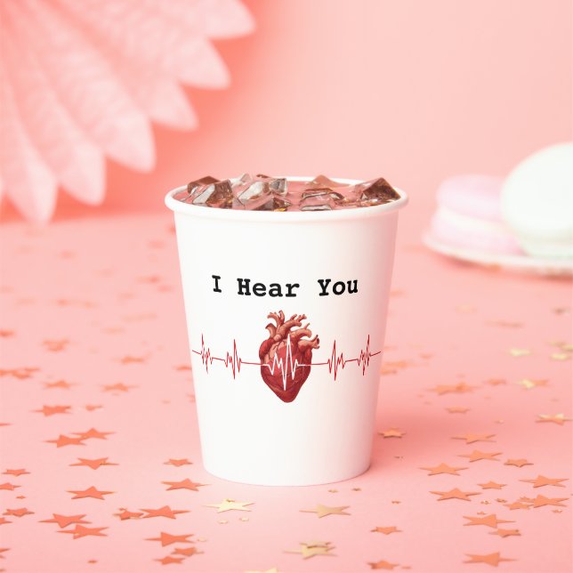 cardiologist heart doctor cardiology I Hear You Paper Cups (Insitu)