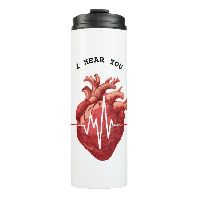 cardiologist heart doctor cardiology I Hear You Thermal Tumbler (Front)