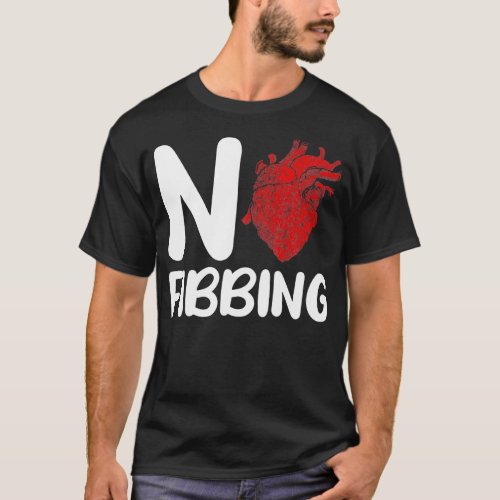 Cardiologist Heart No Fibbing Arrhythmia Irregular T_Shirt