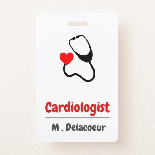 Cardiologist _  heart shaped stethoscope badge