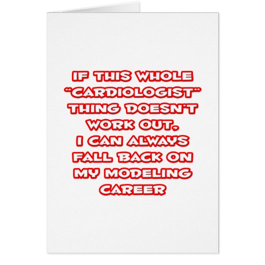 Cardiologist Humor ... Modeling Career (Front)