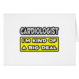 Cardiologist .. I'm Kind of a Big Deal Cards