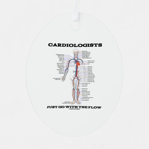 Cardiologists Just Go With The Flow Circulation Metal Ornament