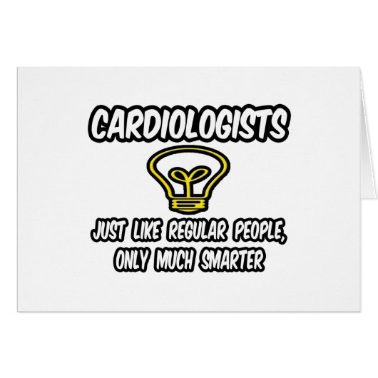Cardiologists...Regular People, Only Smarter (Front Horizontal)