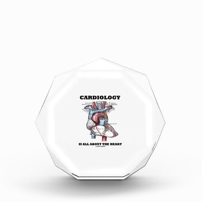 Cardiology Is All About The Heart (Anatomical) Acrylic Award (Front)