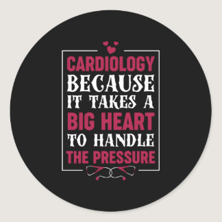 Cardiology Nurse Saying Classic Round Sticker