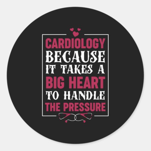Cardiology Nurse Saying Classic Round Sticker