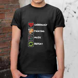 Cardiology, Painting, Music, Repeat painter doctor T-Shirt