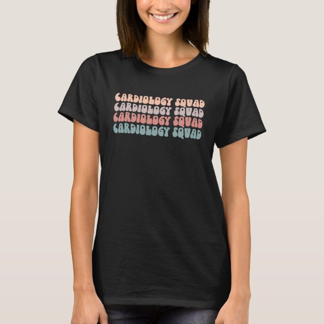 Cardiology Squad Life Groovy Cardiac Nurse Life T-Shirt (Front)
