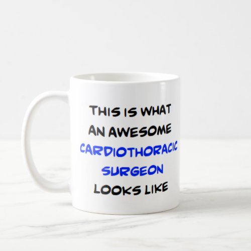 cardiothoracic surgeon awesome coffee mug