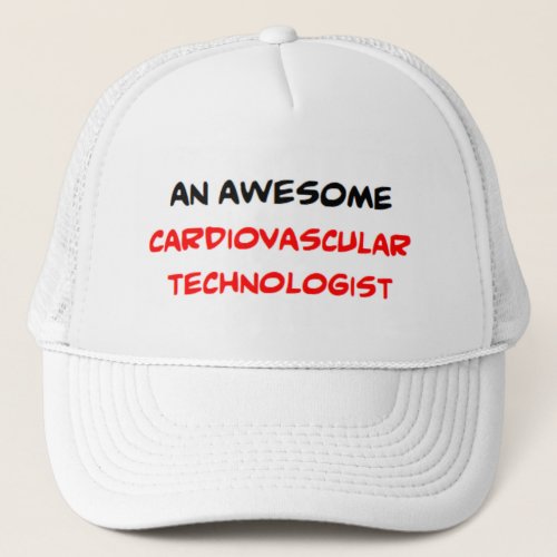 cardiovascular technologist awesome trucker hat