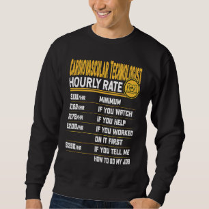 Cardiovascular Technologist Hourly Rate Cath Lab T Sweatshirt