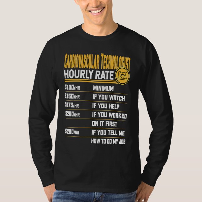 Cardiovascular Technologist Hourly Rate Cath Lab T T-Shirt (Front)
