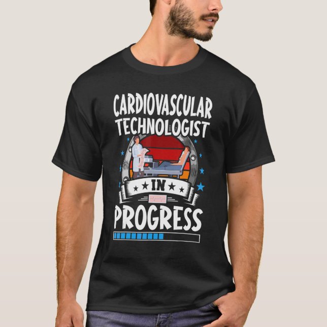 Cardiovascular Technologist In Progress Trainee St T-Shirt (Front)