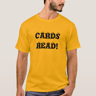 CARDS READ! T-Shirt