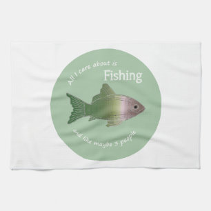 Care About Fishing Fun Fisherman Quote Kitchen Towel