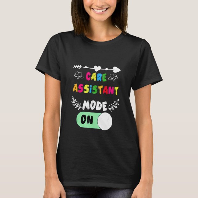 Care Assistant Mode On Care Homes Show Support Car T-Shirt (Front)