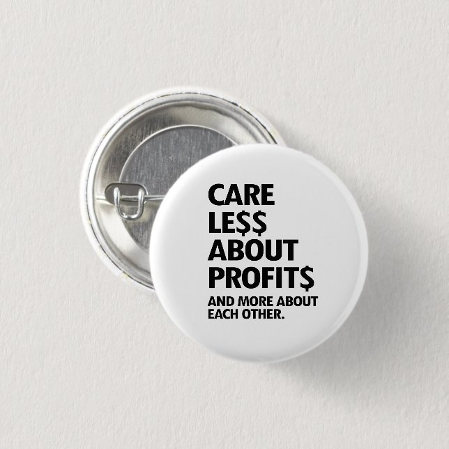 CARE LESS ABOUT PROFITS BUTTON (Front & Back)