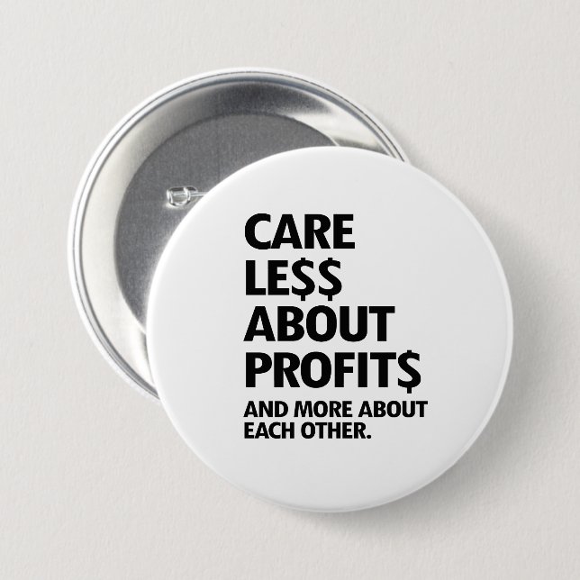 CARE LESS ABOUT PROFITS BUTTON (Front & Back)