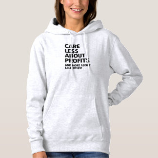 CARE LESS ABOUT PROFITS HOODIE