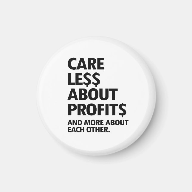 CARE LESS ABOUT PROFITS MAGNET (Front)