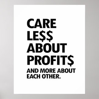CARE LESS ABOUT PROFITS POSTER