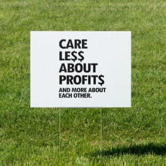 CARE LESS ABOUT PROFITS SIGN