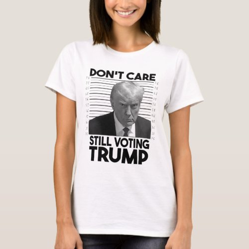 Care Still Vote Trump Trump President 2024  T_Shirt