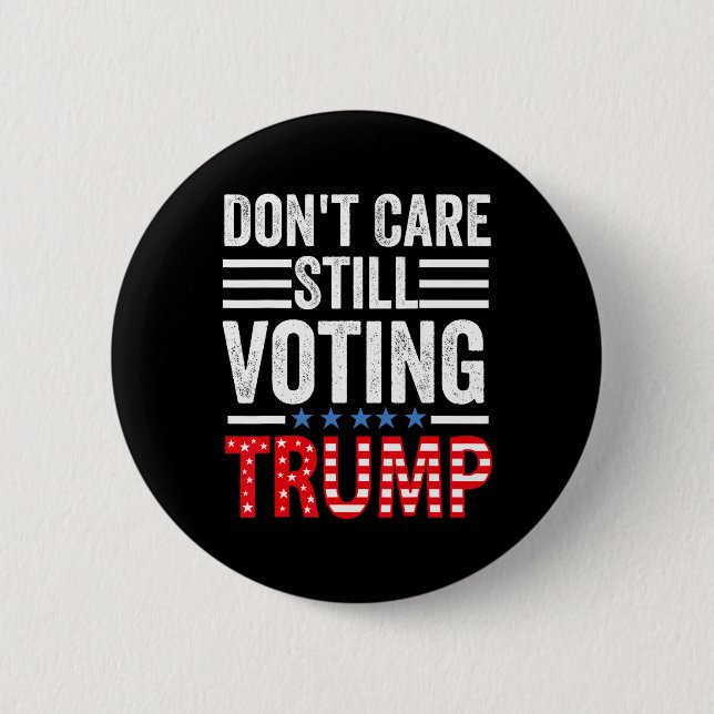 Care Still Voting Trump Trump 2024  Button (Front)