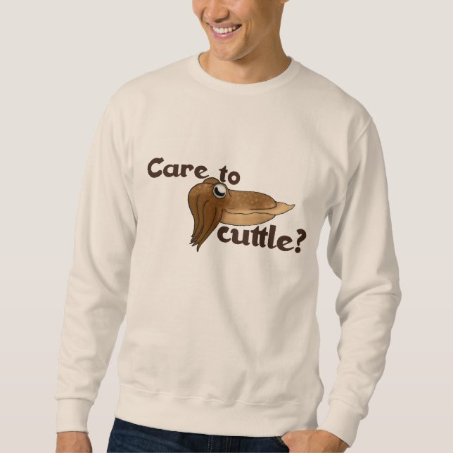 Care to Cuttle? Sweatshirt (Front)