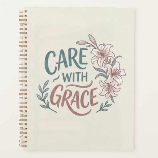 Care With Grace Nurse Floral Quote Planner (Front)