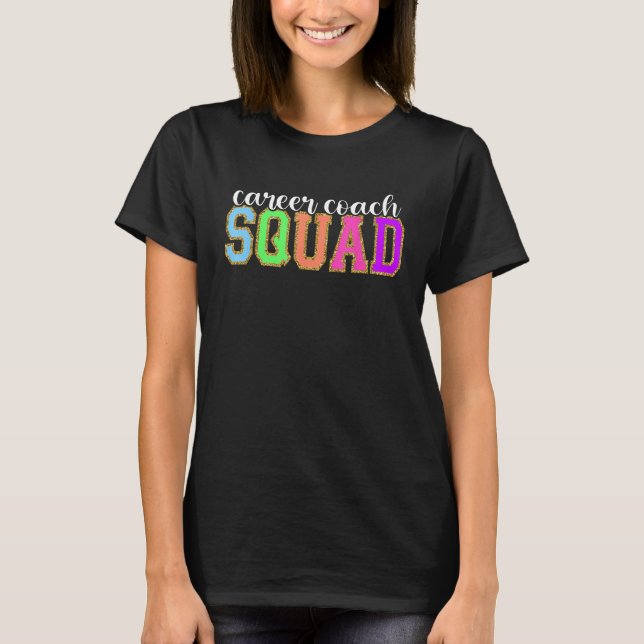 Career Coach Squad  Back to School Worker Apprecia T-Shirt (Front)
